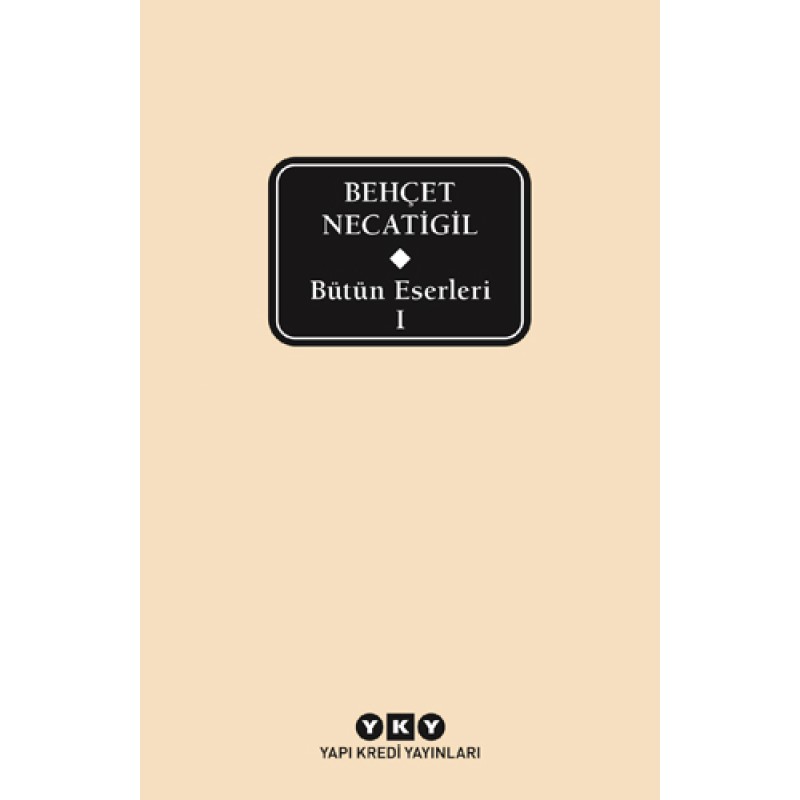 Behçet Necatigil - Bütün Eserleri 1 (Ciltli) Behçet Necatigil - Bütün Eserleri 1 (Ciltli)