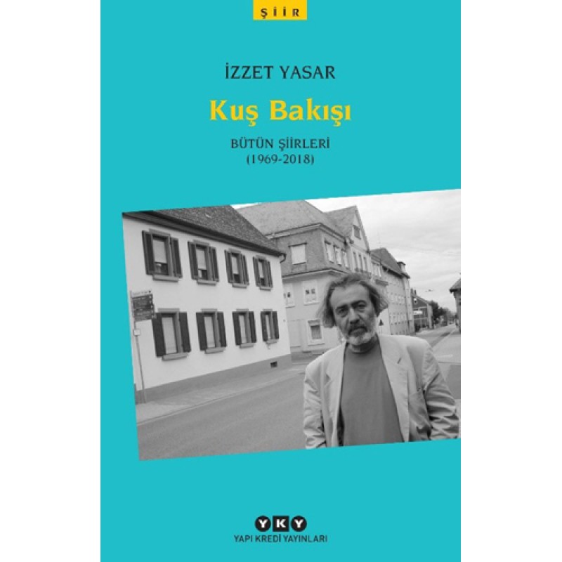 Kuş Bakışı - Bütün Şiirleri (1969-2018) Kuş Bakışı - Bütün Şiirleri (1969-2018)