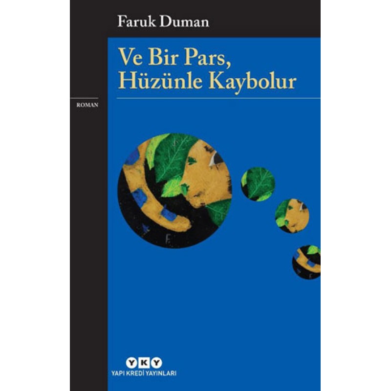 Ve Bir Pars, Hüzünle Kaybolur Ve Bir Pars, Hüzünle Kaybolur