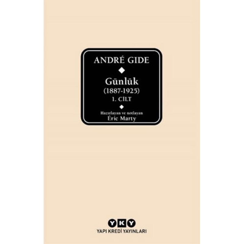 Andre Gide Günlük (1887 - 1925) 1.Cilt Andre Gide Günlük (1887 - 1925) 1.Cilt