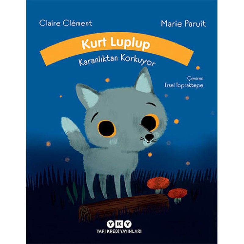 Kurt Luplup Karanlıktan Korkuyor Kurt Luplup Karanlıktan Korkuyor