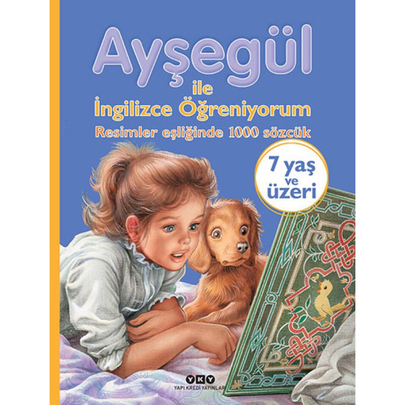 Ayşegül ile İngilizce Öğreniyorum - Resimler Eşliğinde 1000 Sözcük Ayşegül ile İngilizce Öğreniyorum - Resimler Eşliğinde 1000 Sözcük