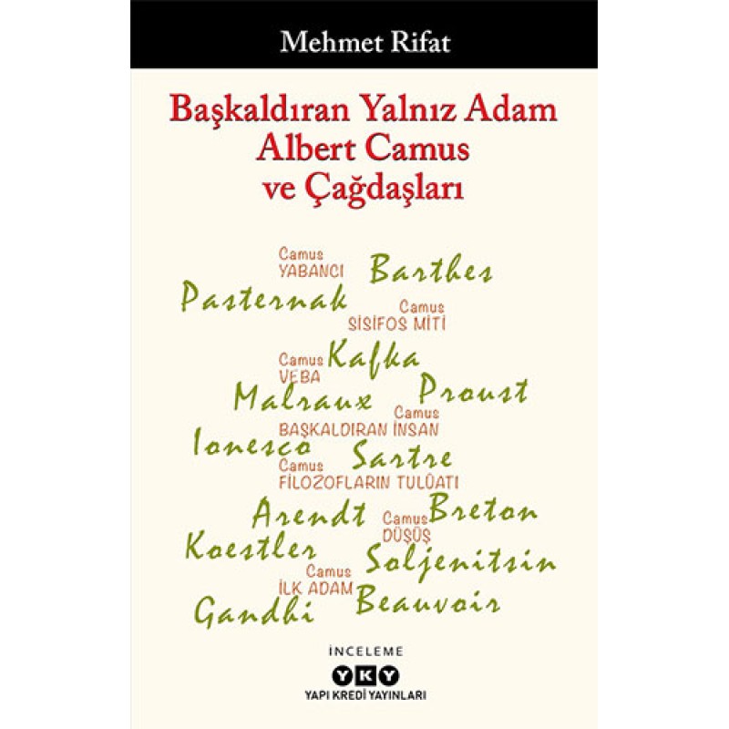 Başkaldıran Yalnız Adam Albert Camus ve Çağdaşları Başkaldıran Yalnız Adam Albert Camus ve Çağdaşları