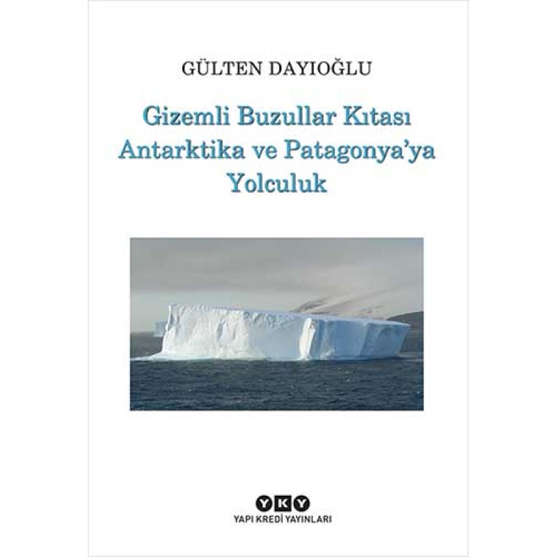 Gizemli Buzullar Kıtası Antarktika ve Patagonya’ya Yolculuk Gizemli Buzullar Kıtası Antarktika ve Patagonya’ya Yolculuk