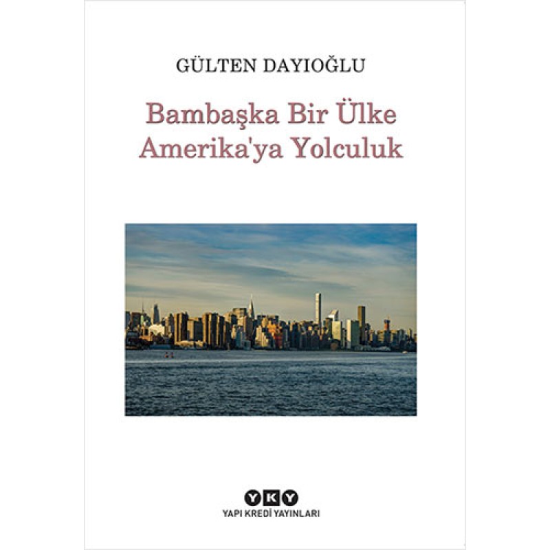Bambaşka Bir Ülke Amerika’ya Yolculuk Bambaşka Bir Ülke Amerika’ya Yolculuk