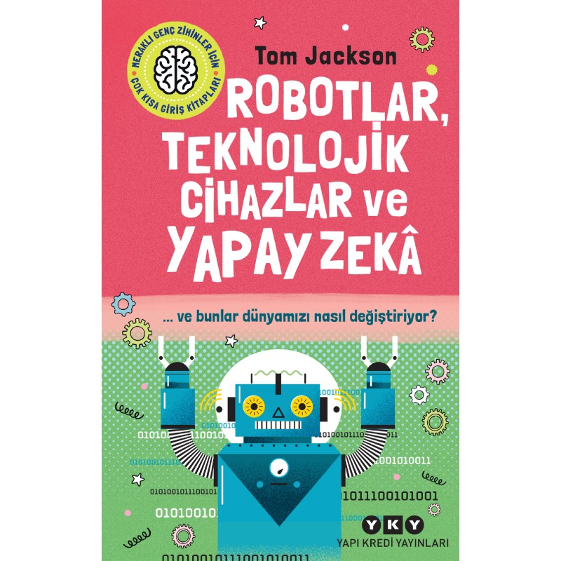 Robotlar Teknolojik Cihazlar ve Yapay Zekâ Robotlar Teknolojik Cihazlar ve Yapay Zekâ