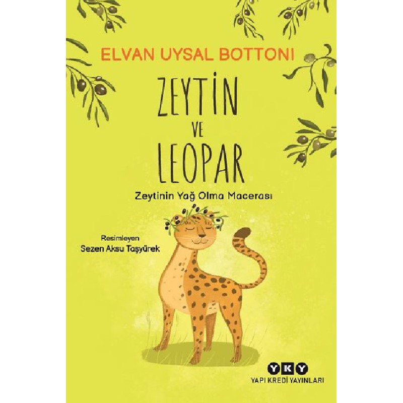 Zeytin ve Leopar - Zeytinin Yağ Olma Macerası Zeytin ve Leopar - Zeytinin Yağ Olma Macerası