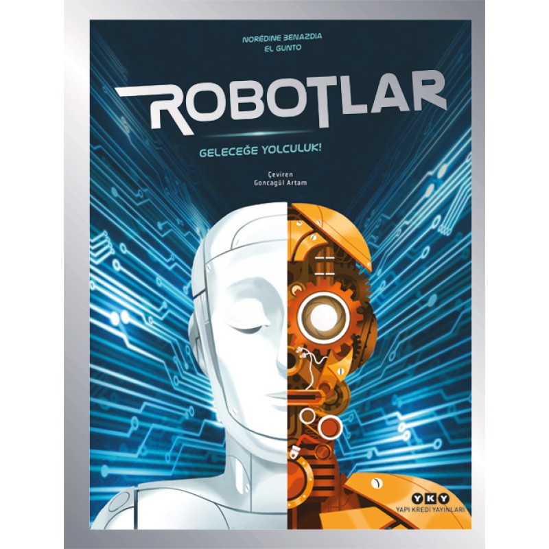 Robotlar - Geleceğe Yolculuk Robotlar - Geleceğe Yolculuk