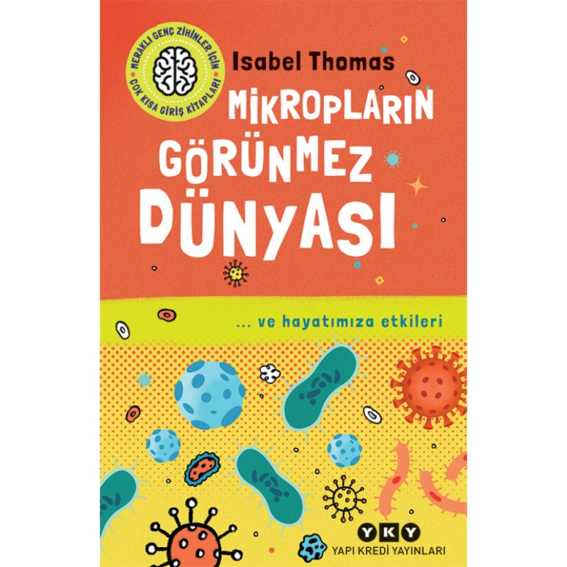 Mikropların Görünmez Dünyası… ve Hayatımıza Etkileri Mikropların Görünmez Dünyası… ve Hayatımıza Etkileri