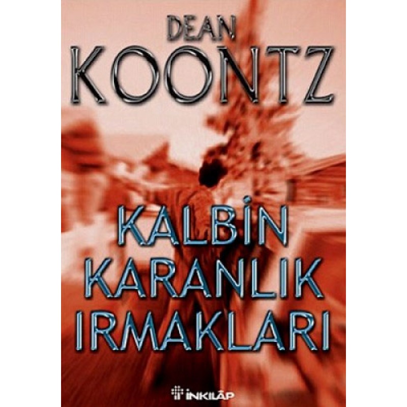Kalbin Karanlık Irmakları Kalbin Karanlık Irmakları