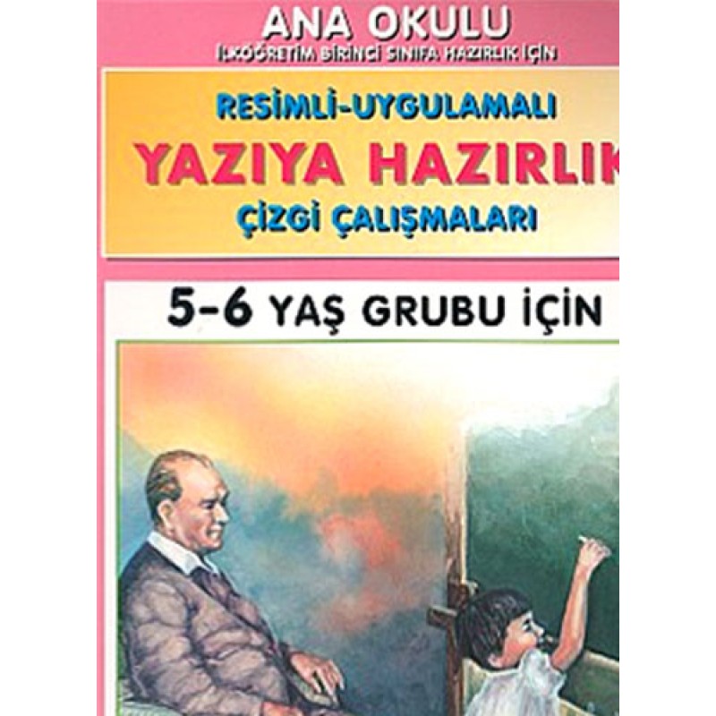 Yazıya Hazırlık 5-6 Yaş Grubu İçin Yazıya Hazırlık 5-6 Yaş Grubu İçin