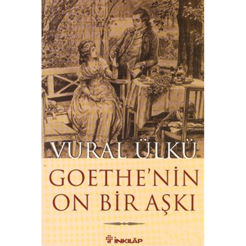 Goethe'nin On Bir Aşkı ve Eserlerindeki Yansımaları Goethe'nin On Bir Aşkı ve Eserlerindeki Yansımaları