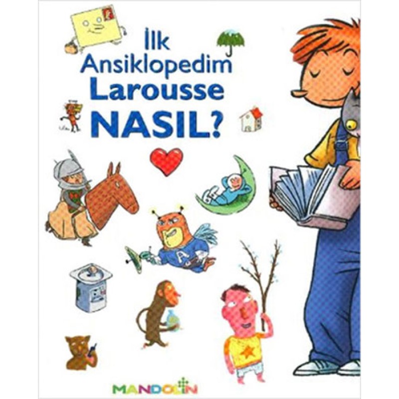 İlk Ansiklopedim Larousse Nasıl? (Ciltli) İlk Ansiklopedim Larousse Nasıl? (Ciltli)