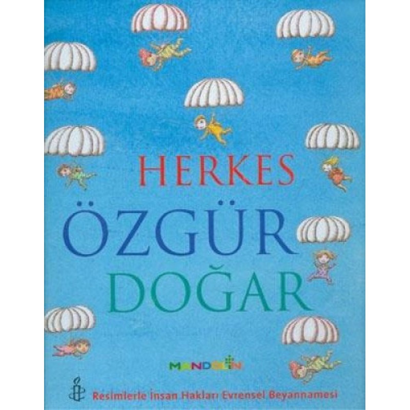 Herkes Özgür Doğar Herkes Özgür Doğar