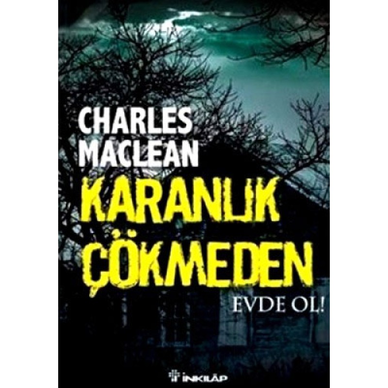 Karanlık Çökmeden Evde Ol! Karanlık Çökmeden Evde Ol!