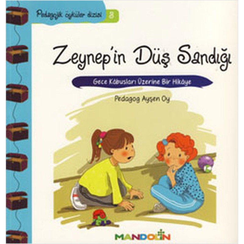 Pedagojik Öyküler: 3 - Zeynep’in Düş Sandığı Pedagojik Öyküler: 3 - Zeynep’in Düş Sandığı