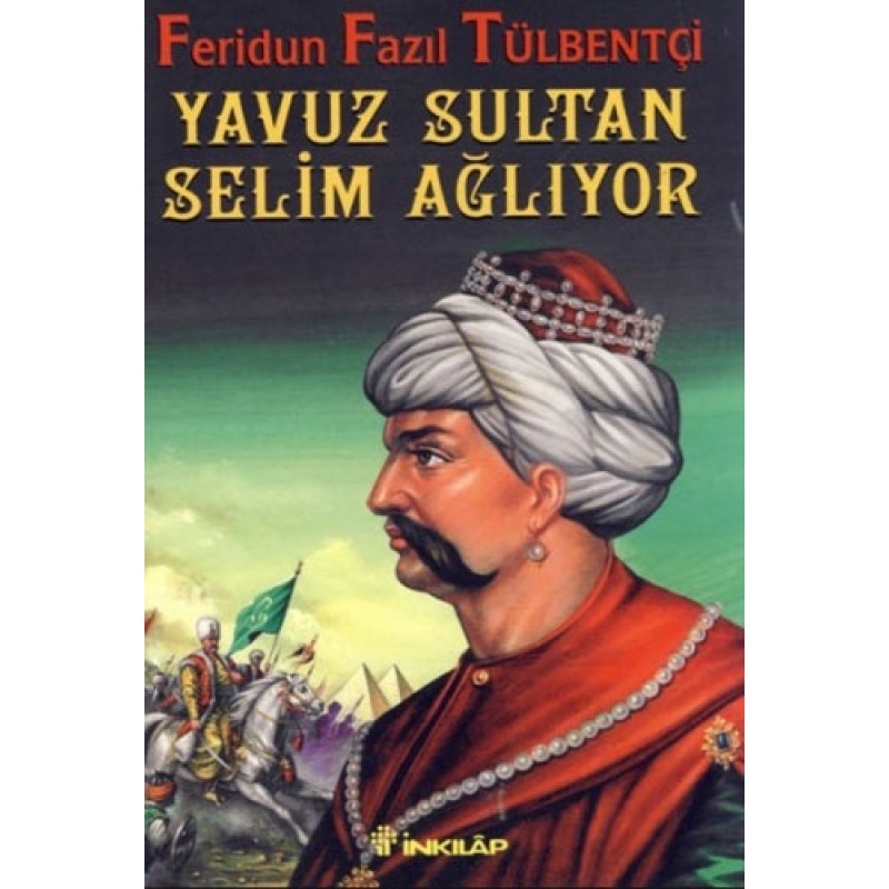 Yavuz Sultan Selim Ağlıyor Yavuz Sultan Selim Ağlıyor