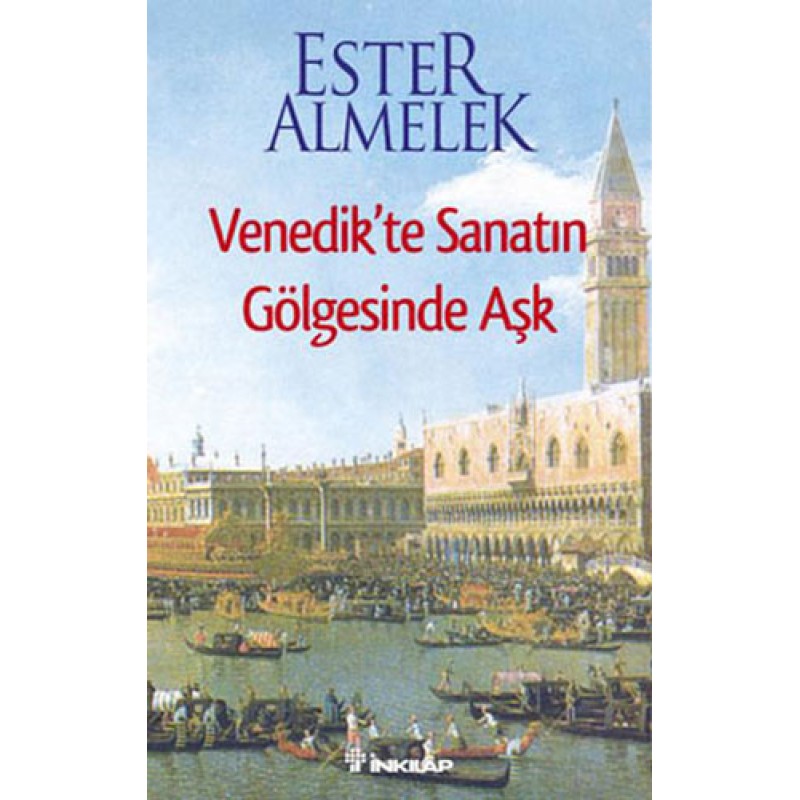 Venedik’te Sanatın Gölgesinde Aşk Venedik’te Sanatın Gölgesinde Aşk