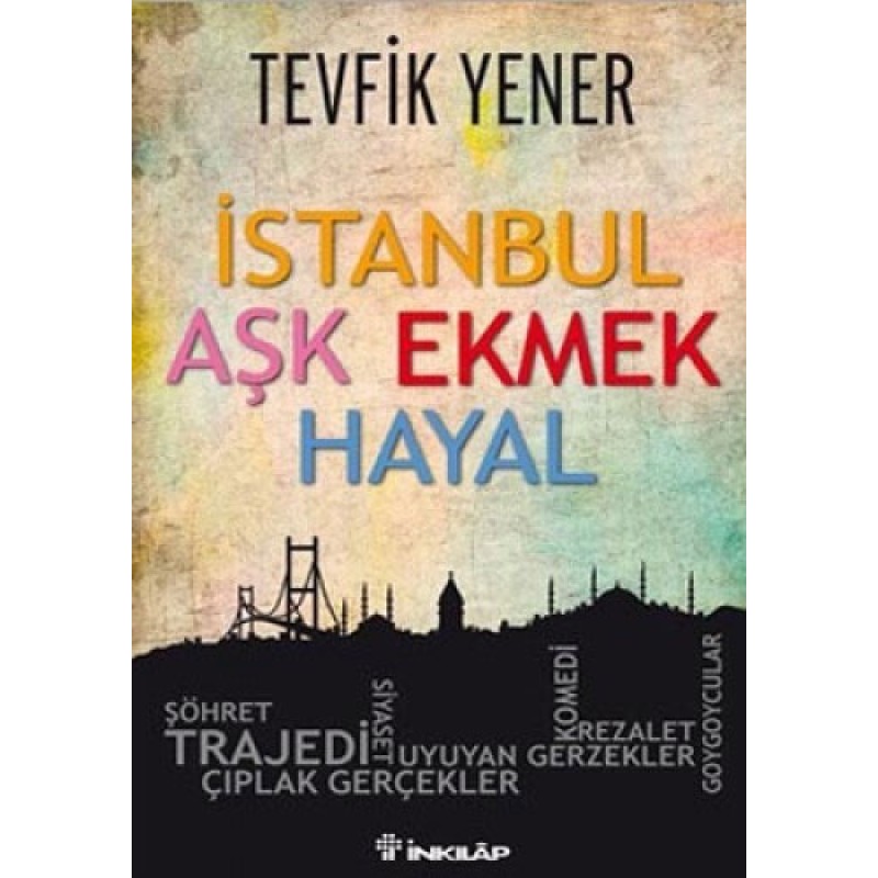 İstanbul Aşk Ekmek Hayal İstanbul Aşk Ekmek Hayal