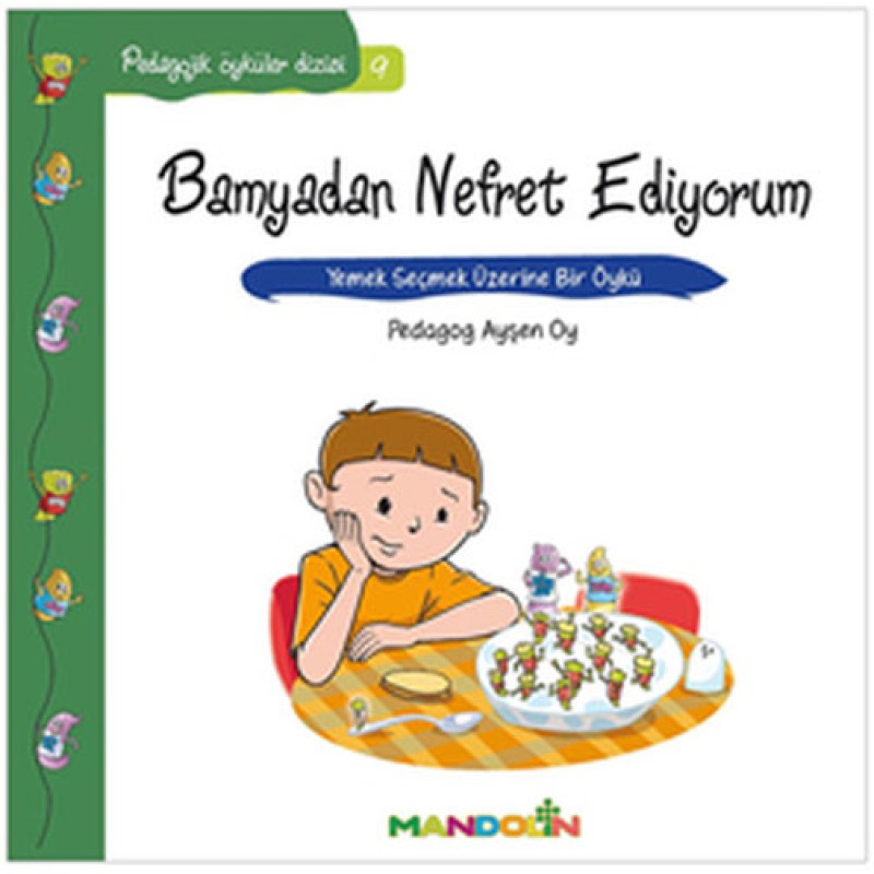 Pedagojik Öyküler 9 - Bamyadan Nefret Ediyorum Pedagojik Öyküler 9 - Bamyadan Nefret Ediyorum