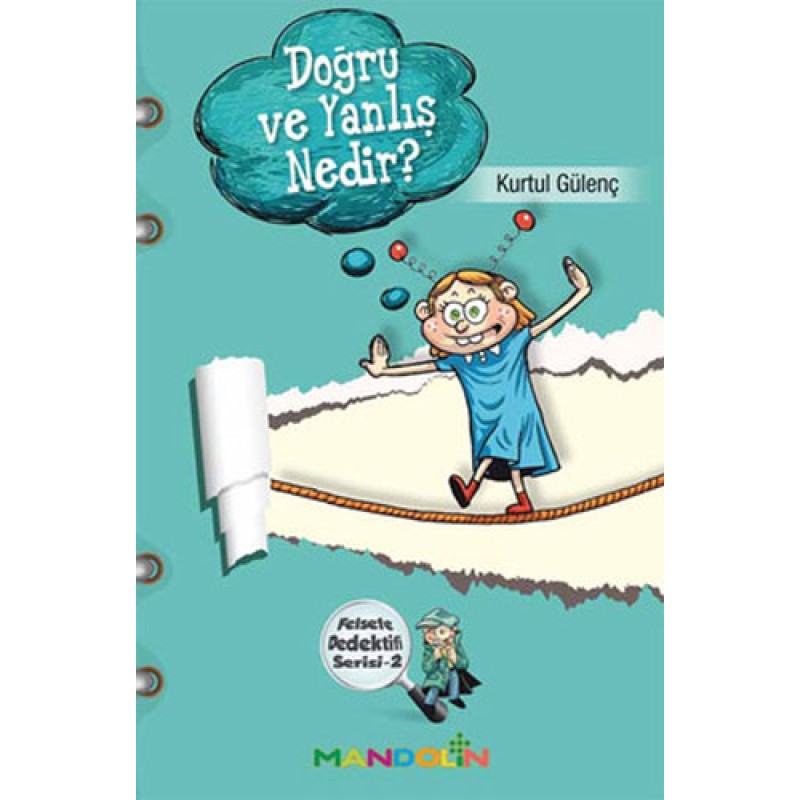 Doğru ve Yanlış Nedir? - Felsefe Dedektifi Serisi 2