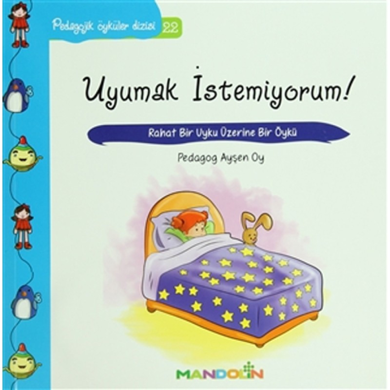 Pedagojik Öyküler: 22 - Uyumak İstemiyorum! Pedagojik Öyküler: 22 - Uyumak İstemiyorum!