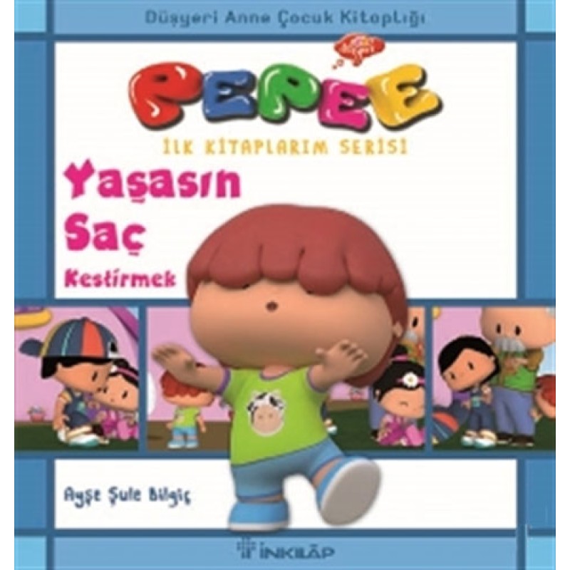 Pepee İlk Kitaplarım Serisi - Yaşasın Saç Kestirmek