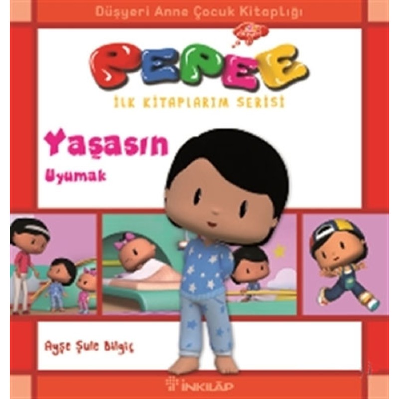 Pepee İlk Kitaplarim Serisi - Yaşasın Uyumak Pepee İlk Kitaplarim Serisi - Yaşasın Uyumak