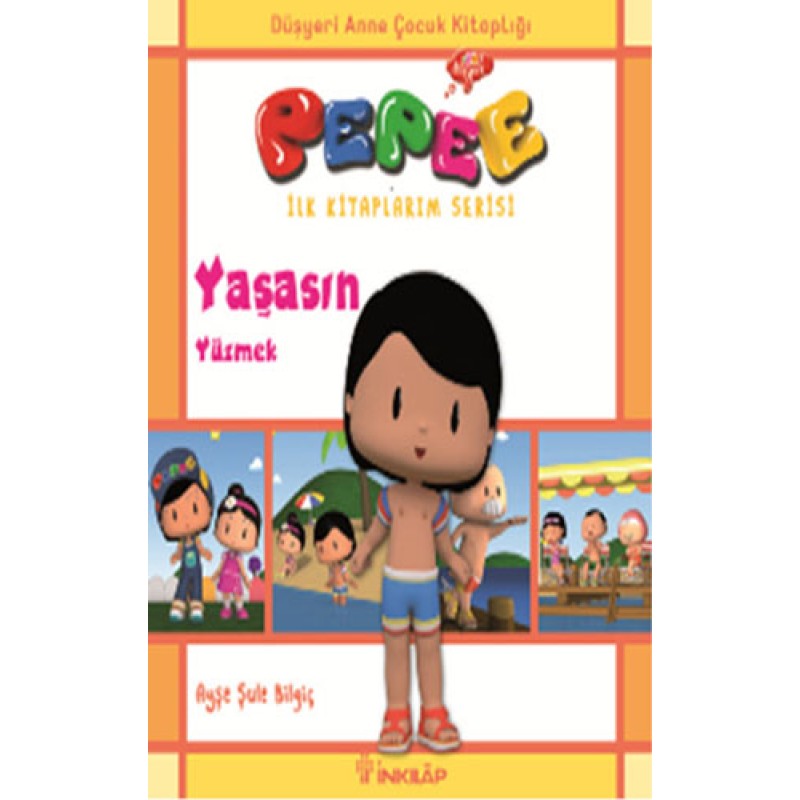 Pepee İlk Kitaplarım Serisi - Yaşasın Yüzmek