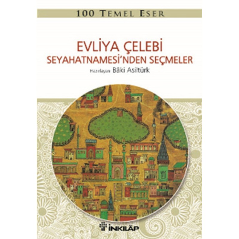 Evliya Çelebi Seyahatnamesi'nden Seçmeler Evliya Çelebi Seyahatnamesi'nden Seçmeler