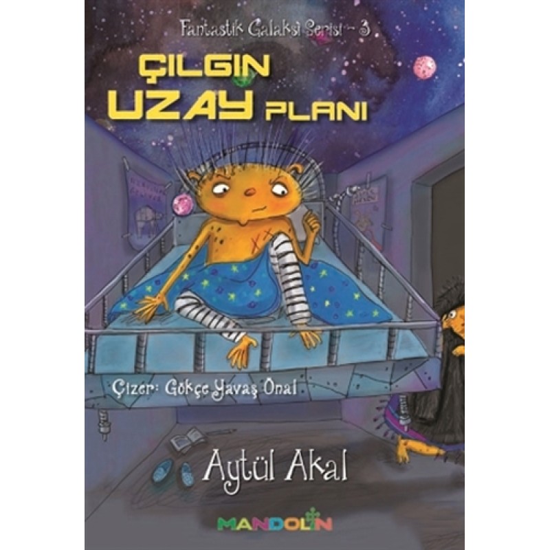Çılgın Uzay Planı Fantastik Galaksi Serisi - 3 Çılgın Uzay Planı Fantastik Galaksi Serisi - 3