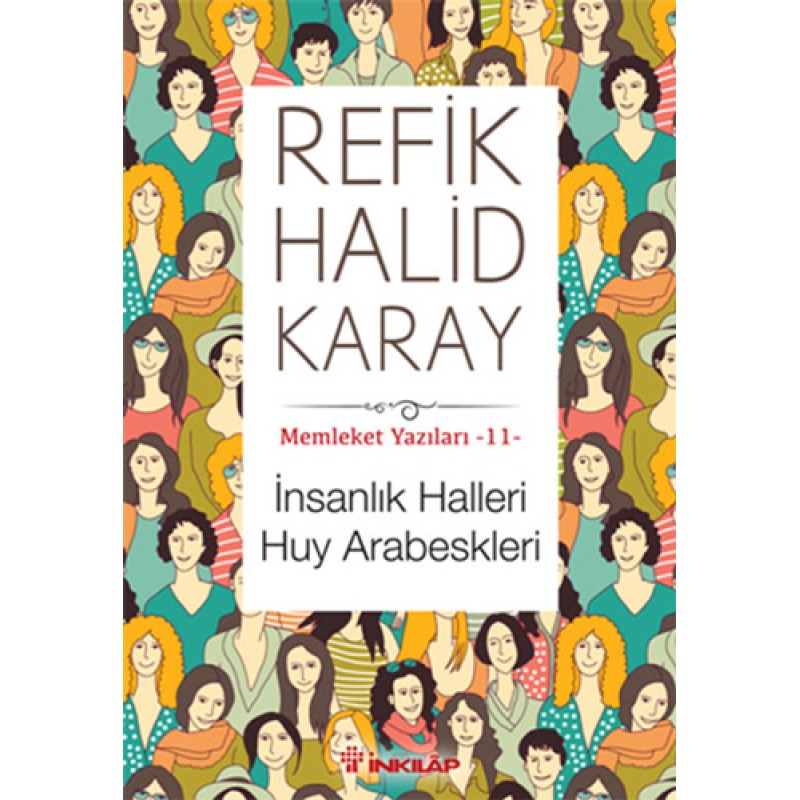 Memleket Yazıları 11 - İnsanlık Halleri Huy Arabeskleri Memleket Yazıları 11 - İnsanlık Halleri Huy Arabeskleri