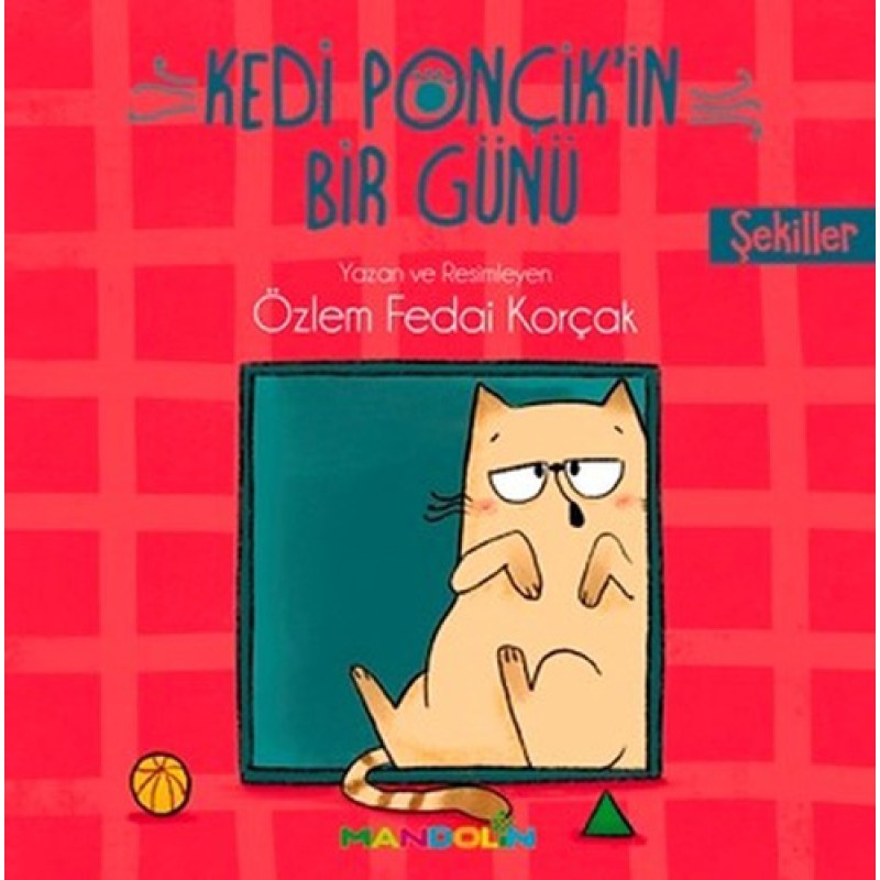 Kedi Ponçik’in Bir Günü: Şekiller Kedi Ponçik’in Bir Günü: Şekiller