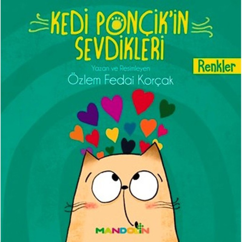 Kedi Ponçik'in Sevdikleri: Renkler Kedi Ponçik'in Sevdikleri: Renkler