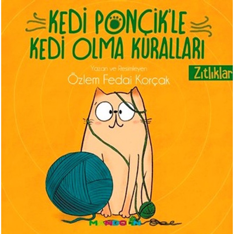 Kedi Ponçik’le Kedi Olma Kuralları: Zıtlıklar Kedi Ponçik’le Kedi Olma Kuralları: Zıtlıklar