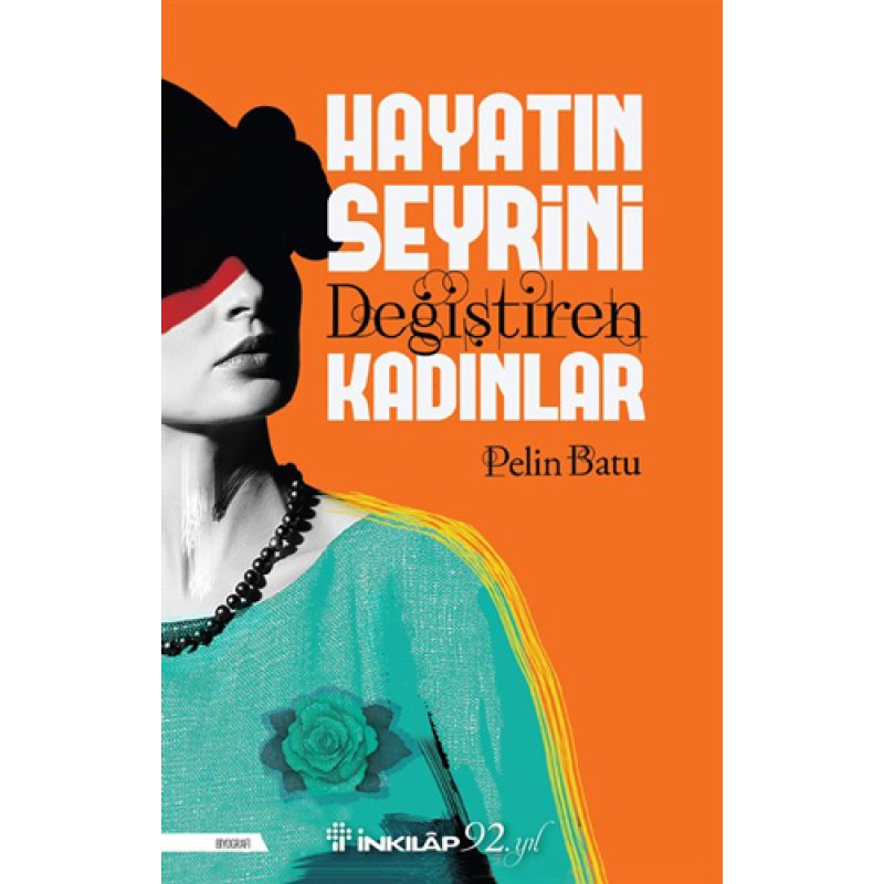 Hayatın Seyrini Değiştiren Kadınlar Hayatın Seyrini Değiştiren Kadınlar