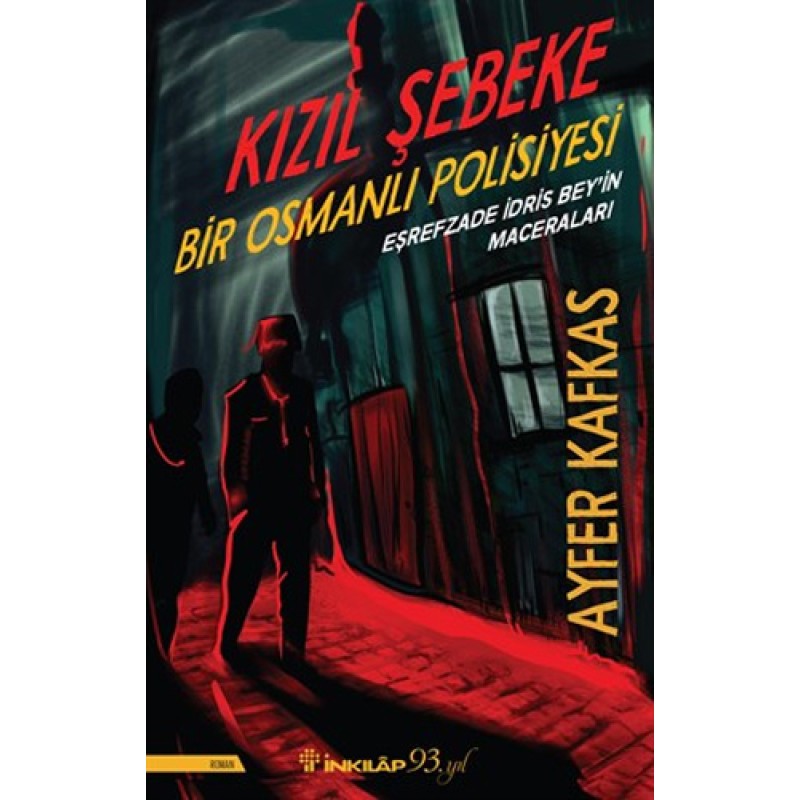 Kızıl Şebeke - Bir Osmanlı Polisiyesi Kızıl Şebeke - Bir Osmanlı Polisiyesi