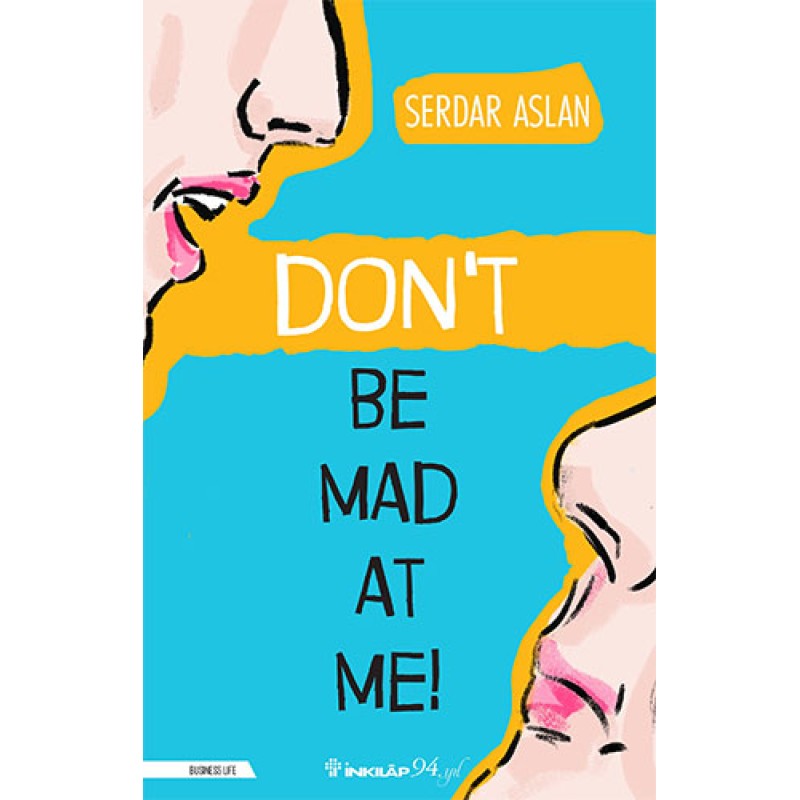Don’t Be Mad At Me Don’t Be Mad At Me