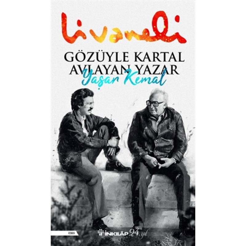 Gözüyle Kartal Avlayan Yazar Yaşar Kemal Gözüyle Kartal Avlayan Yazar Yaşar Kemal