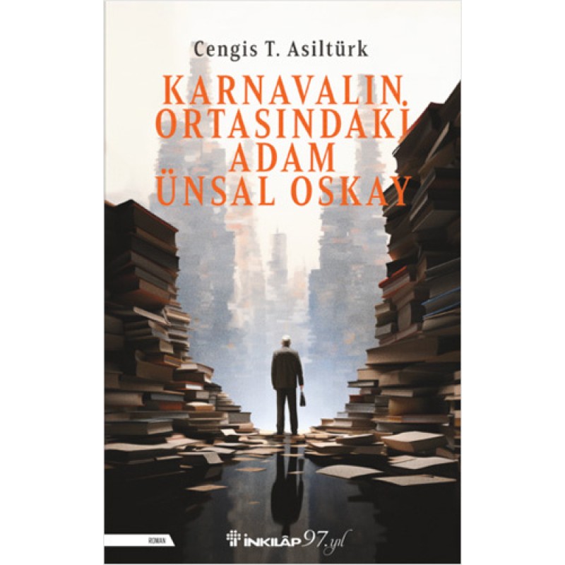 Karnavalın Ortasındaki Adam Ünsal Oskay Karnavalın Ortasındaki Adam Ünsal Oskay