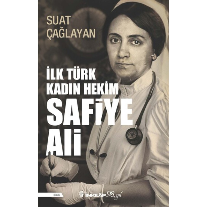 İlk Türk Kadın Hekim Safiye Ali İlk Türk Kadın Hekim Safiye Ali