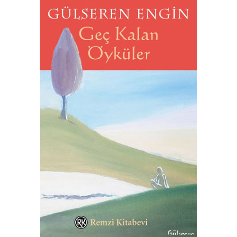 Geç Kalan Öyküler Geç Kalan Öyküler