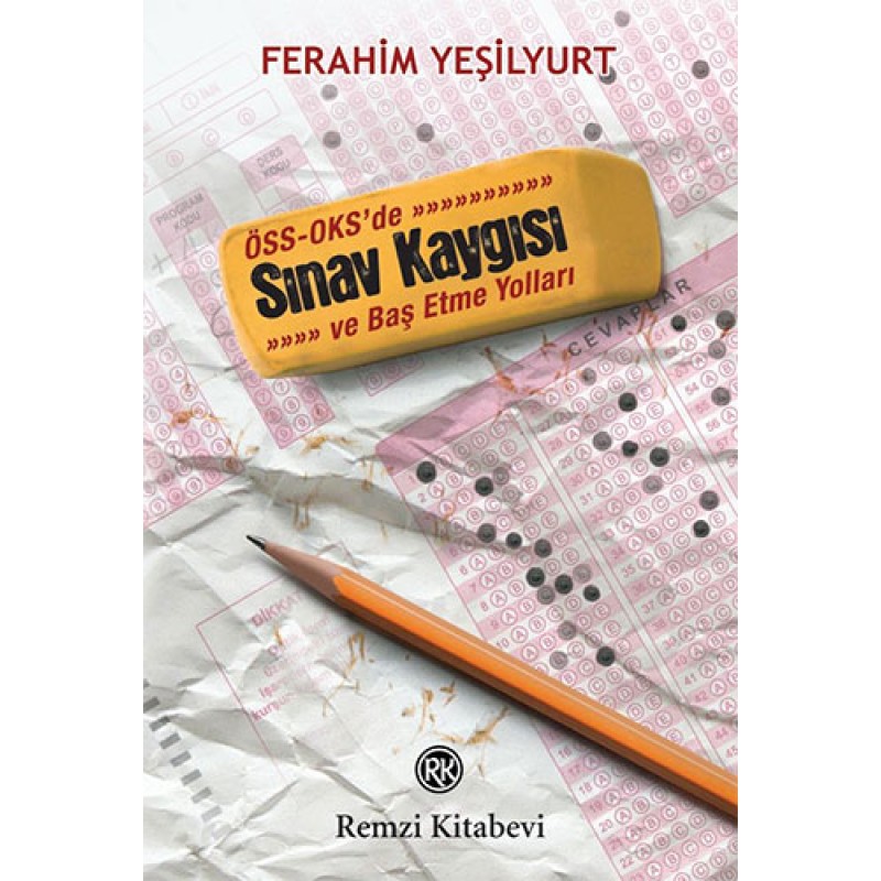 ÖSS - OKS’de Sınav Kaygısı ve Baş Etme Yolları ÖSS - OKS’de Sınav Kaygısı ve Baş Etme Yolları