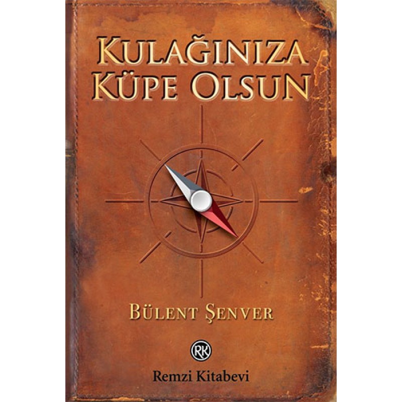 Kulağınıza Küpe Olsun