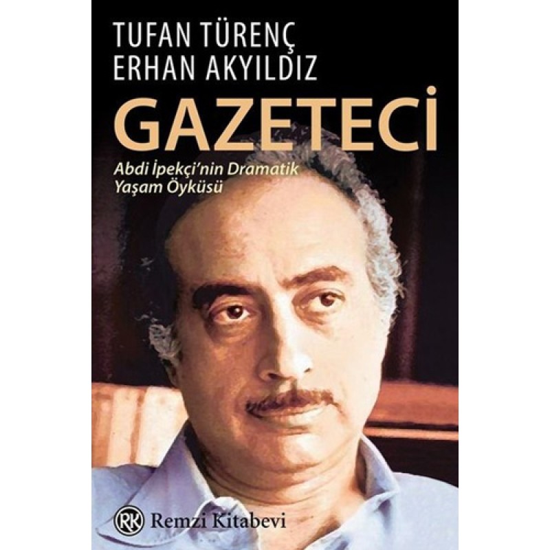 Gazeteci Abdi İpekçi'nin Dramatik Yaşam Öyküsü Gazeteci Abdi İpekçi'nin Dramatik Yaşam Öyküsü