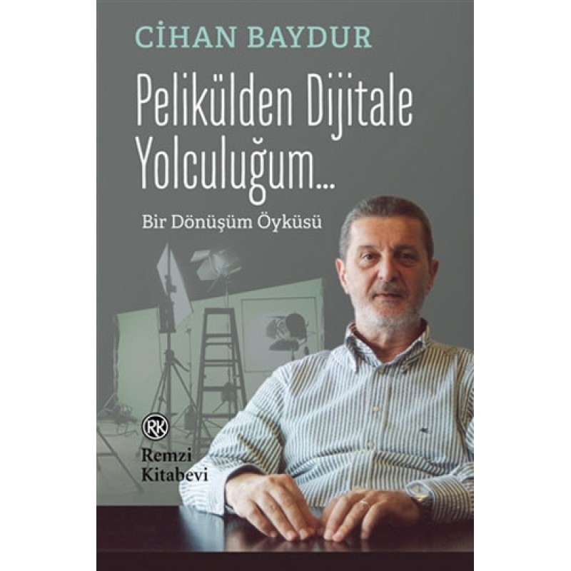 Pelikülden Dijitale Yolculuğum... Pelikülden Dijitale Yolculuğum...