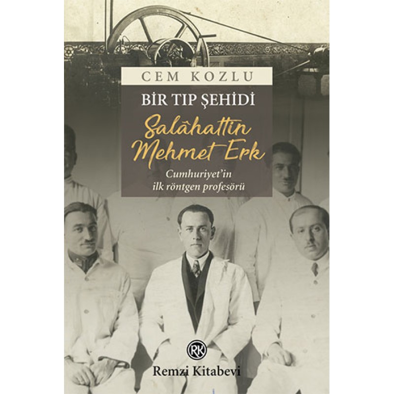 Bir Tıp Şehidi: Salahattin Mehmet Erk Bir Tıp Şehidi: Salahattin Mehmet Erk