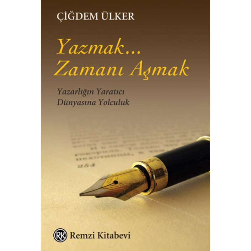 Yazmak... Zamanı Aşmak Yazmak... Zamanı Aşmak