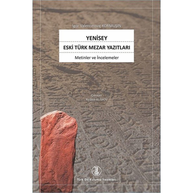 Yenisey Eski Türk Mezar Yazıtları Yenisey Eski Türk Mezar Yazıtları