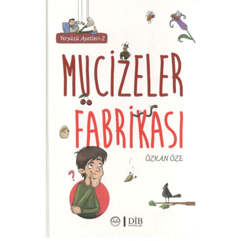 Yeryüzü Ayetleri 2 - Mucizeler Fabrikası Yeryüzü Ayetleri 2 - Mucizeler Fabrikası